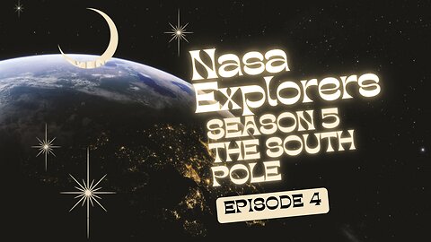 Space Explorers Season 5_ Episode 4