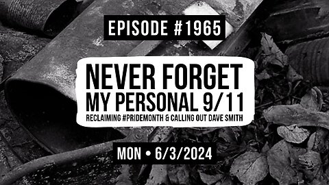 Owen Benjamin | #1965 Never Forget - My Personal 9/11, Reclaiming #PrideMonth & Calling Out Dave Smith