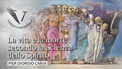 La vita e la morte secondo la Scienza dello Spirito - Pier Giorgio Caria