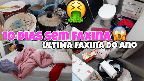 10 DIAS SEM LIMPAR A CASA🤢 ÚLTIMA FAXINA DO ANO