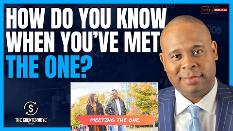 BREAKING: How Do You Know When You’ve Met The One