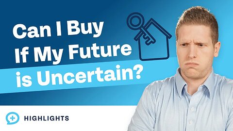 Should I Avoid Buying a House If My Future Is Uncertain?