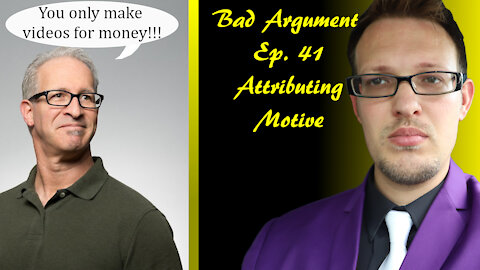 Bad Arguments Ep. 41 Attributing Motive