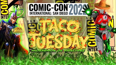 TACO TUESDAY - SDCC WHATS GOOD WHATS NOT WITH MEXICAN IRONMAN