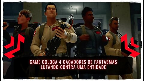 Ghostbusters: Spirits Unleashed - Game Coloca 4 Caçadores de Fantasmas Lutando Contra uma Entidade