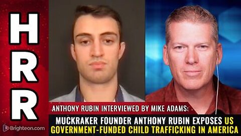 Muckraker founder Anthony Rubin exposes US government-funded child trafficking in America