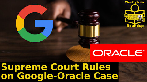 Supreme Court Rules on Google-Oracle Case | Weekly News Roundup