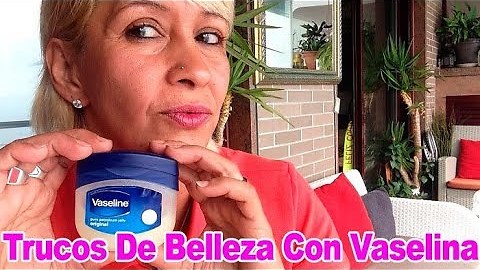 13 Trucos De Belleza Con Vaselina