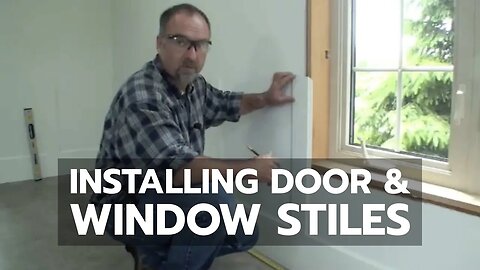 Installing Door and Window Stiles