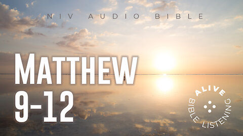 Matthew 9-12 | Alive Bible Listening