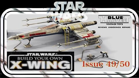 STAR WARS: BUILD YOUR OWN X-WING ISSUE 49/50