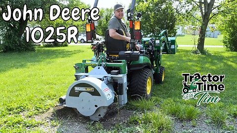 TIPS From Suburban Tilling and Stump Grinding Project! John Deere 1025R Tractor