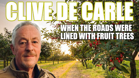 When the roads were lined with fruit trees: A conversation with Clive de Carle