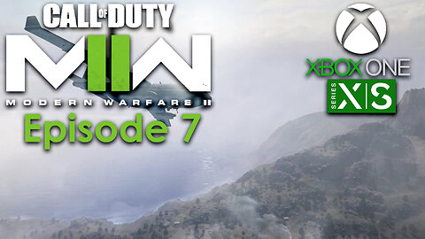 Call of Duty Modern Warfare II Campaign Xbox Gameplay Episode 7 - Close Air