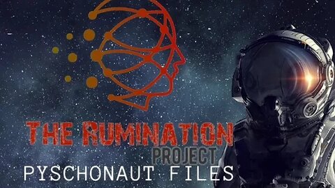 The Pyschonaut Files Presented by the Rumination Project: Episode 1🍄🧠🌌