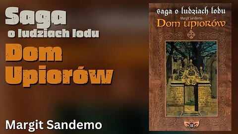 Dom upiorów, Cykl: Saga o Ludziach Lodu (tom 18) - Margit Sandemo