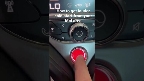 Louder cold starts from a McLaren? Power up car track mode push active button then start