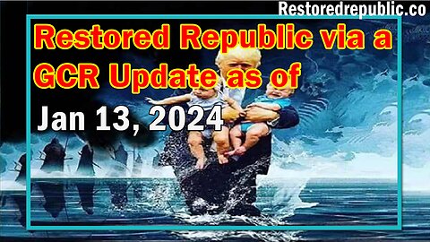 Restored Republic via a GCR Update as of January 13, 2024 - Judy Byington