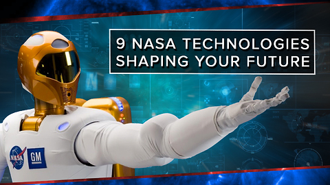 9 NASA Technologies Shaping YOUR Future