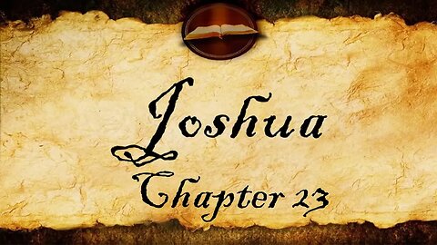 Joshua Chapter 23 | KJV Audio (With Text)