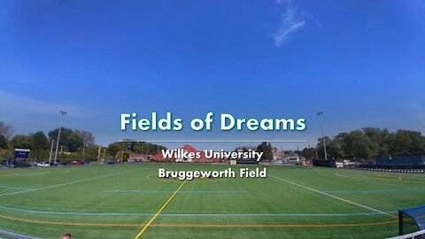 Fields of Dreams - Wilkes University