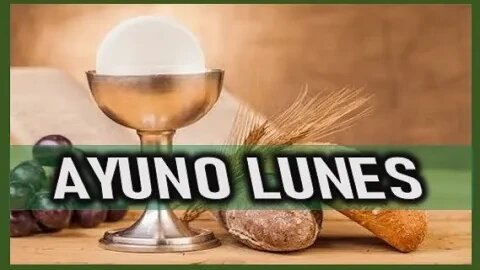 AYUNO LUNES 17 ABRIL 2023