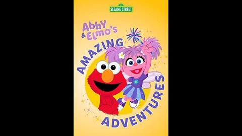 Abby & Elmo Amazing Adventures.