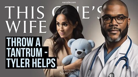 Throw a Tantrum, Tyler Helps (Meghan Markle)