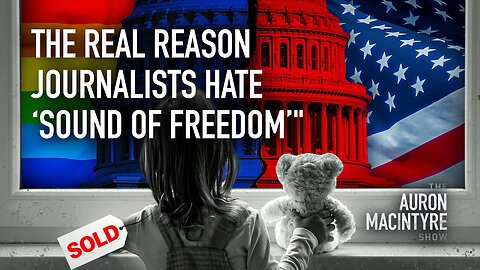 The REAL Reason Journalists HATE 'Sound of Freedom' | 7/12/23