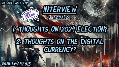 Thoughts On The 2024 Election? Also Thoughts On The Digital Currency Interview... #VishusTv 📺