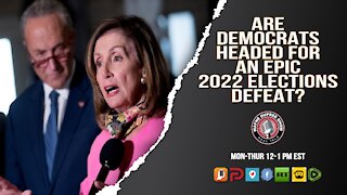 Are Dems Headed For An EPIC Defeat In The 2022 Midterms?