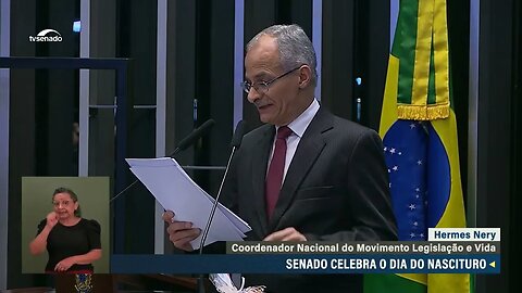 PELO DIREITO DE NASCER AO JÁ CONCEBIDO - PRONUNCIAMENTO NO SENADO FEDERAL