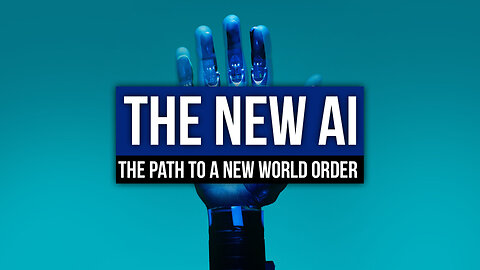 The New AI: The Path to a One World Order