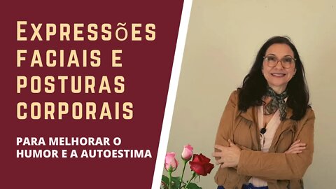 Expressões faciais e posturas corporais para melhorar o humor e a autoestima