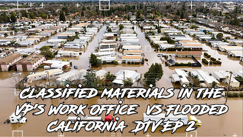 Classified materials in the VP's Work Office vs Flooded California DTV EP 2