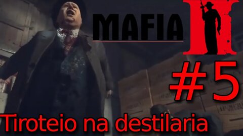 MAFIA II - Capitulo 5 - Tiroteio na destilaria