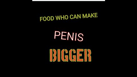 THIS FOOD CAN MAKE YOUR PENIS BIGGER