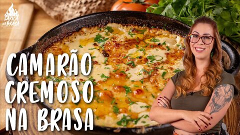 CAMARÃO CREMOSO NA BRASA