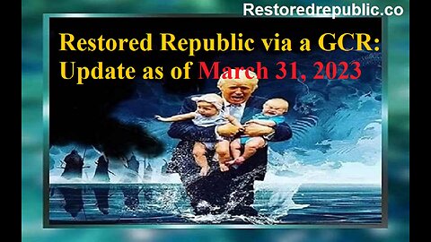 Restored Republic via a GCR Update as of March 31, 2023