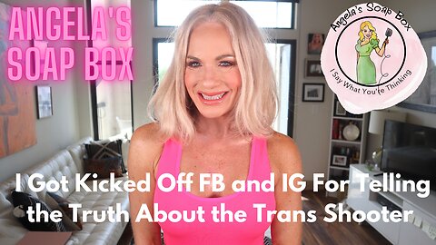 I Got Kicked Off FB and IG For Telling the Truth About the Trans Shooter