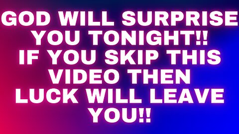 🛑God will surprise you tonight!! If you skip this..!! Gods message for you today