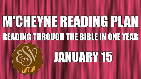 Day 15 - January 15 - Bible in a Year - ESV Edition