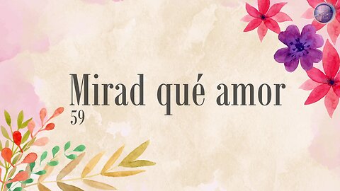 59. Mirad qué amor. - Red ADvenir Himnos