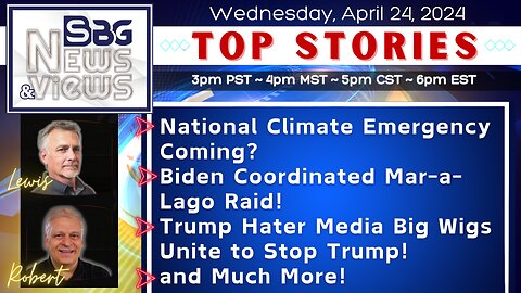 National Climate Emergency Coming | Biden Coordinated Mar-a-Lago Raid | Trump Hater Media Unite