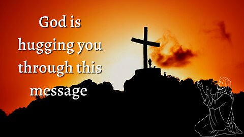 God is hugging you through this message | God's message for you today | #64