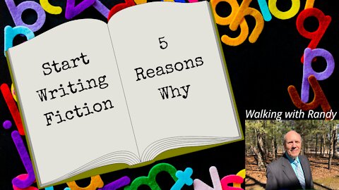 Start Writing Fiction - 5 Reasons Why