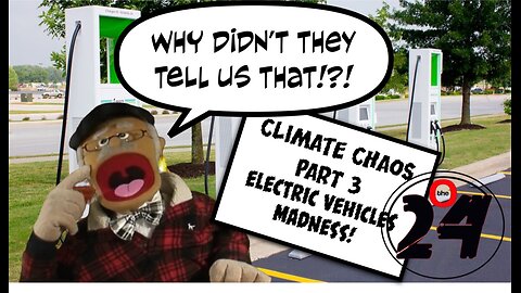 Electric Vehicle Madness - Climate Chaos Part 3 (Ep 013)