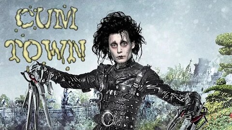 cumtown - Edward Safety Scissorhands