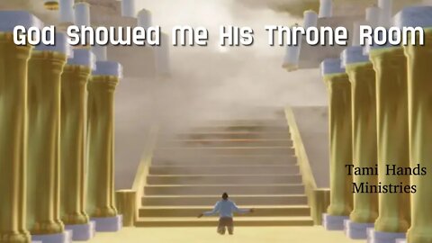 God Showed Me His Throne Room In Heaven