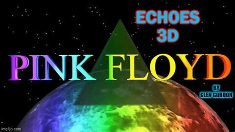 Pink Floyd Echoes (3D) Visual